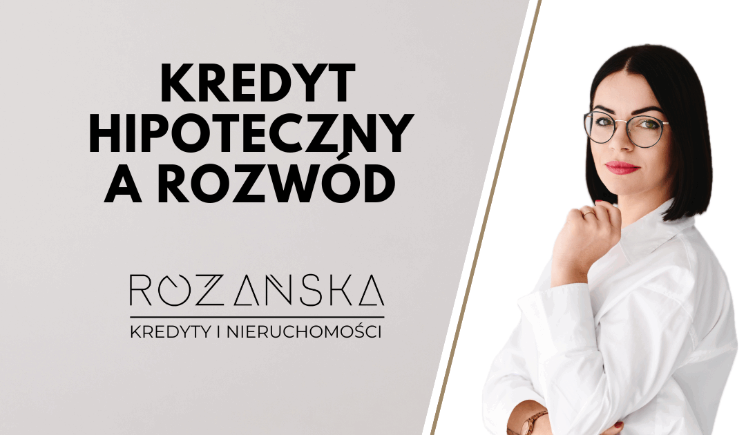 Kredyt hipoteczny a rozwód