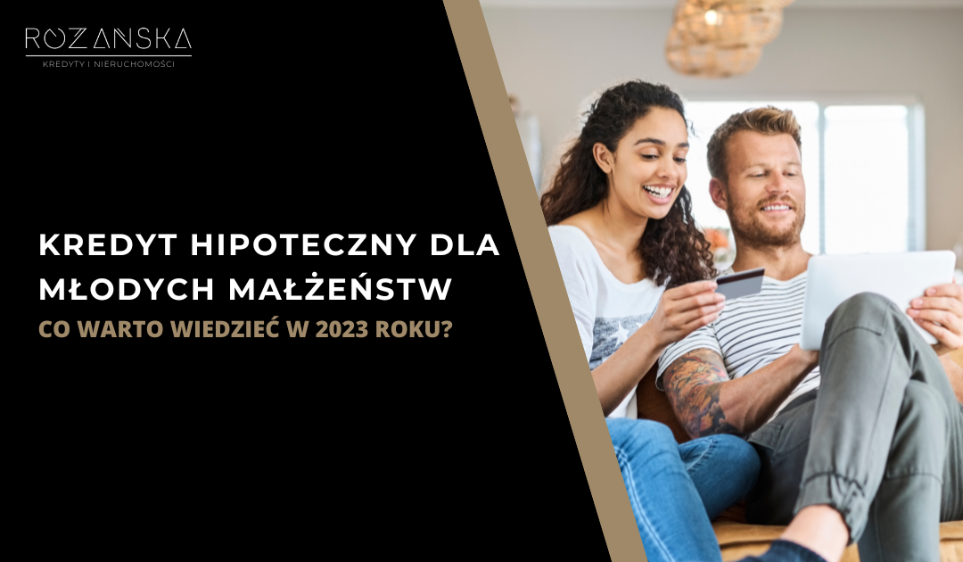 Jak wygląda kredyt hipoteczny dla młodych małżeństw?